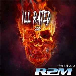 R2M - Ill Rated 2 Album