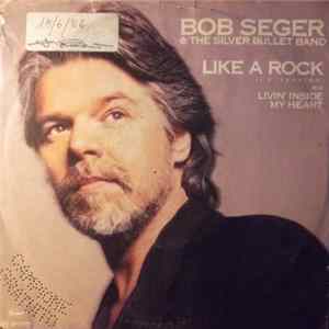Bob Seger & The Silver Bullet Band - Like A Rock Album