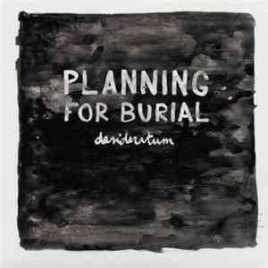 Planning For Burial - Desideratum Album