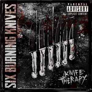 Six Burning Knives - Knife Therapy Album