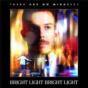 Bright Light Bright Light - There Are No Miracles Album
