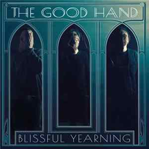 The Good Hand - Blissful Yearning Album