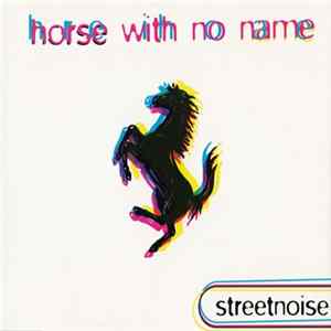 Streetnoise - Horse With No Name Album