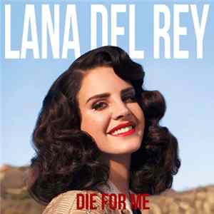 Lana Del Rey - Die For Me Album