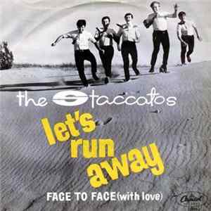 The Staccatos - Let's Run Away / Face To Face (With Love) Album
