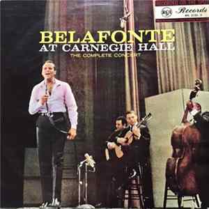 Harry Belafonte - Belafonte At Carnegie Hall: The Complete Concert Album