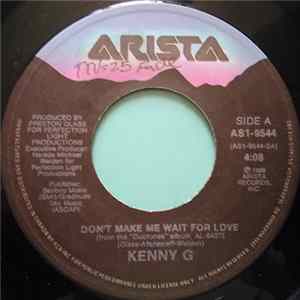 Kenny G - Don't Make Me Wait For Love Album