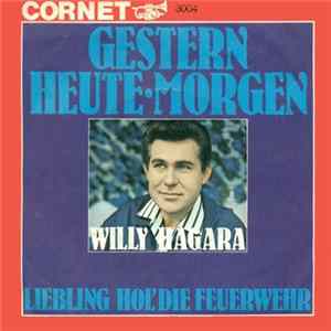 Willy Hagara - Liebling, Hol' Die Feuerwehr / Gestern, Heute, Morgen Album