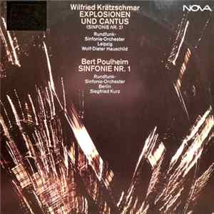 Wilfried Krätzschmar, Bert Poulheim - Explosionen Und Cantus (Sinfonie Nr. 2) / Sinfonie Nr. 1 Album