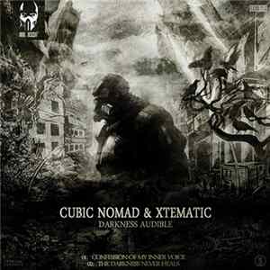 Cubic Nomad & Xtematic - Darkness Audible Album