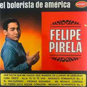 Felipe Pirela - El Bolerista De América Album