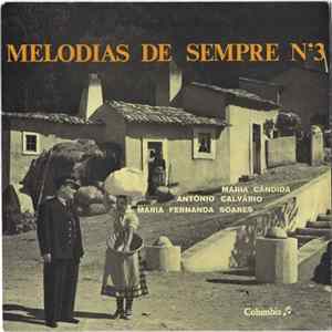 António Calvário, Maria Fernanda Soares, Maria Cândida - Melodias De Sempre Nº 3 Album