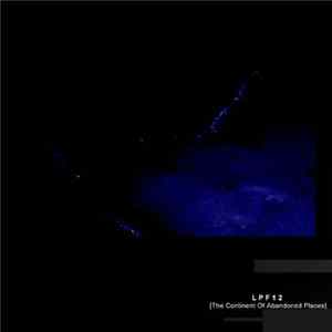 LPF12 - The Continent Of Abandoned Places Album