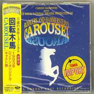 Cameron Mackintosh, Rodgers & Hammerstein - Rodgers & Hammerstein's Carousel - 1993 London Cast Recording Album