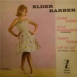 Elder Barber - Danke Shoen / Estás Morenísimo (Abrozantissima) / Puente Pexoa / Lup De Lup Album