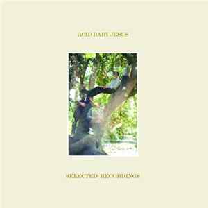 Acid Baby Jesus - Selected Recordings Album