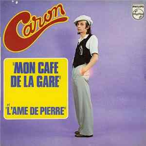 Caron - Mon Café De La Gare / L'ame De Pierre Album