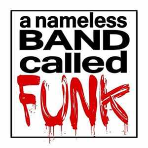 A Nameless Band Called Funk - A Nameless Band Called Funk Album
