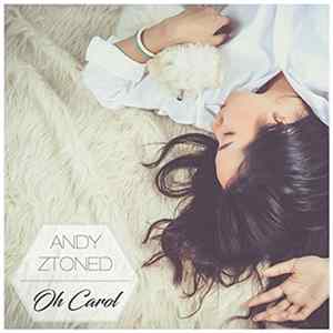 Andy Ztoned - Oh Carol Album