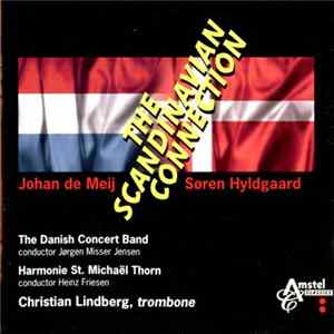 Johan de Meij, Søren Hyldgaard, The Danish Concert Band, Jørgen Misser Jensen, Harmonie St. Michaël Thorn, Heinz Friesen, Christian Lindberg - The Scandinavian Connection Album