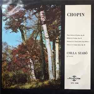 Chopin, Csilla Szabó - Piano Sonata In B Minor, Op. 58 / Ballade In G Minor, Op. 23 / Polonaise In C Sharp Minor Op.26 No. 1 / Scherzo In C Sharp Minor, Op. 39 Album