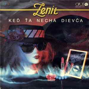 Zenit - Keď Ťa Nechá Dievča Album