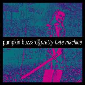 Pumpkin Buzzard - Pretty Hate Machine Album