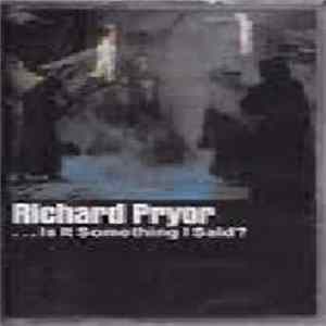 Richard Pryor - ...Is It Something I Said? Album