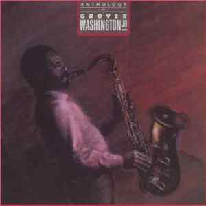 Grover Washington, Jr. - Anthology Of Grover Washington Jr. Album