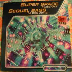 Super Space / Sequel Bass - Trance Force / The Third Chapter Album