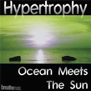 Hypertrophy Feat. Nicola Quilter - Ocean Meets The Sun Album