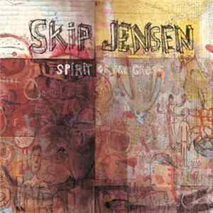 Skip Jensen - Spirit Of The Ghost Album