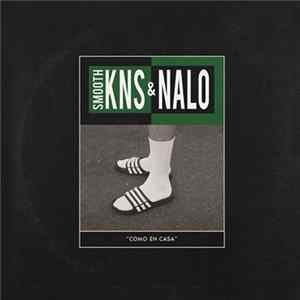 Smooth KNS, Nalo - Como En Casa Album