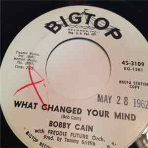 Bobby Cain - What Changed Your Mind Album