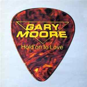 Gary Moore - Hold On To Love Album