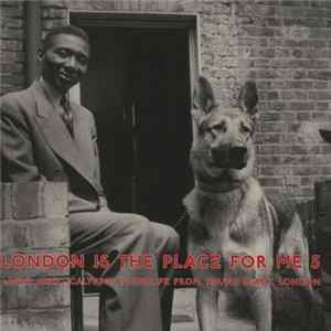 Various - London Is The Place For Me 5 (Latin, Jazz, Calypso & Highlife From Young Black London) Album
