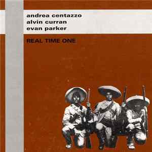 Andrea Centazzo, Alvin Curran, Evan Parker - Real Time One Album
