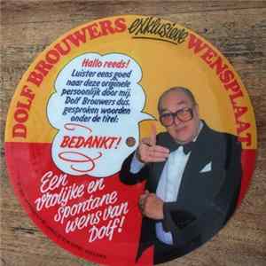 Dolf Brouwers - Exklusieve wensplaat: Een vrolijke en spontane wens van Dolf - Bedankt! Album