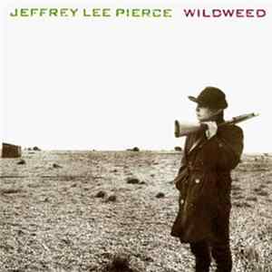 Jeffrey Lee Pierce - Wildweed Album