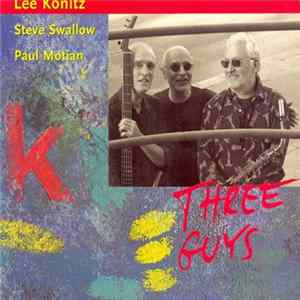Lee Konitz, Steve Swallow, Paul Motian - Three Guys Album