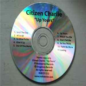 Citizen Charlie - Up Yours Album