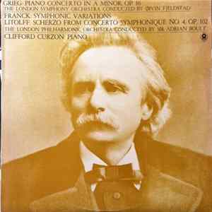 Grieg / Franck / Litolff / The London Philharmonic Orchestra Conducted By Sir Adrian Boult / Clifford Curzon - Piano Concerto In A Minor, Op. 16 / Symphonic Variations / Scherzo From Concerto Symphonique No. 4, Op. 102 Album