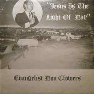 Evangelist Don Clowers - Jesus Is The Light Of Day Album
