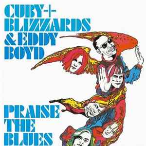 Cuby + Blizzards & Eddy Boyd - Praise The Blues Album