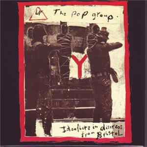 The Pop Group - Idealists In Distress From Bristol Album