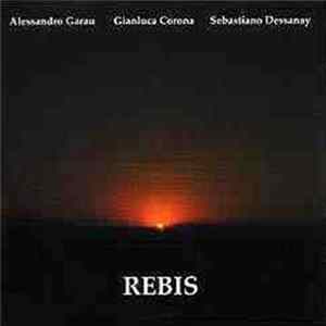 Alessandro Garau / Gianluca Corona / Sebastiano Dessanay - Rebis Album