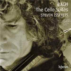Bach - Steven Isserlis - The Cello Suites Album