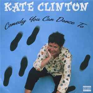 Kate Clinton - Comedy You Can Dance To Album