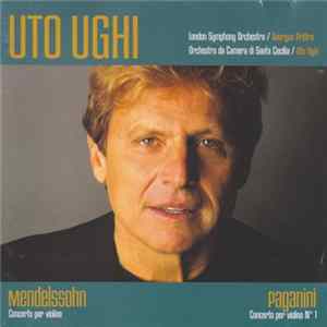 Uto Ughi - Mendelssohn: Concerto Per Violino / Paganini: Concerto Per Violino N° 1 Album