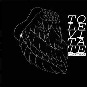 Tikitaka - TO LEVITATE Album